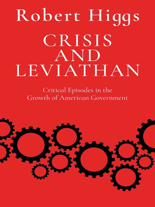 Title details for Crisis and Leviathan by Robert Higgs - Available